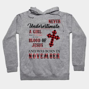 Never Underestimate A Girl Who Is Covered By The Blood Of Jesus And Was Born In November Hoodie